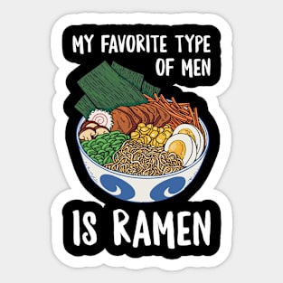 My Favorite Type Of Men Is Ramen Sticker